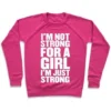 I'M NOT STRONG FOR A GIRL, I'M JUST STRONG CREWNECK SWEATSHIRT - Image 2