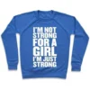 I'M NOT STRONG FOR A GIRL, I'M JUST STRONG CREWNECK SWEATSHIRT - Image 3