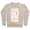 I'M NOT STRONG FOR A GIRL, I'M JUST STRONG CREWNECK SWEATSHIRT - Image 5