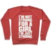 I'M NOT STRONG FOR A GIRL, I'M JUST STRONG CREWNECK SWEATSHIRT - Image 6