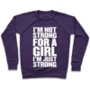 I'M NOT STRONG FOR A GIRL, I'M JUST STRONG CREWNECK SWEATSHIRT - Image 7