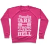 FEMALES ARE STRONG AS HELL CREWNECK SWEATSHIRT - Image 2