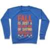 FALL IS JUST A SHORTER WAY OF SAYING FOOTBALL WHITE PRINT CREWNECK SWEATSHIRT - Image 3