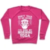 DON'T TALK TO ME BEFORE I'VE DONE MY MORNING YOGA CREWNECK SWEATSHIRT - Image 2