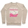 DON'T LET MY PRETTY FACE FOOL YOU, I'M A BEAST CREWNECK SWEATSHIRT - Image 5