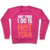 ANY YOGA I DO IS HOT YOGA CREWNECK SWEATSHIRT - Image 2