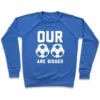 OUR SOCCER BALLS ARE BIGGER CREWNECK SWEATSHIRT - Image 3