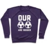 OUR SOCCER BALLS ARE BIGGER CREWNECK SWEATSHIRT - Image 7